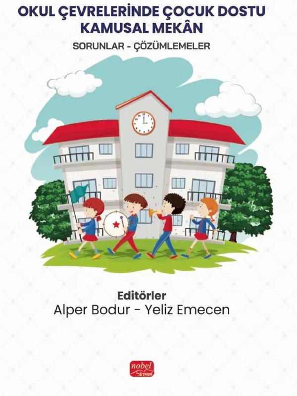 OKUL ÇEVRELERİNDE ÇOCUK DOSTU KAMUSAL MEKÂN - Sorunlar/Çözümlemeler