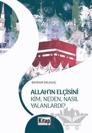 Allah'ın Elçisini Kim Neden Nasıl Yalanlardı?