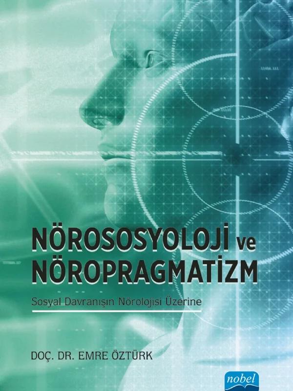 Nörososyolji ve Nöropragmatizm Sosyal Davranışın Nörolojisi Üzerine