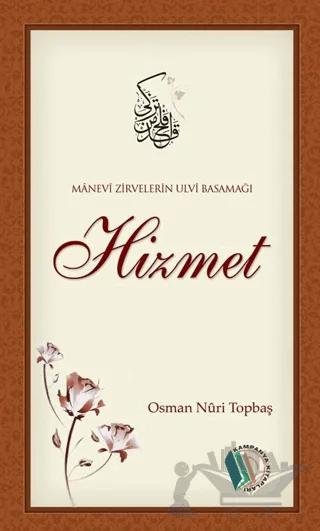 Manevi Zirvelerin Ulvi Basamağı - Hizmet