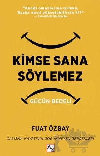Kimse Sana Söylemez Gücün Bedeli