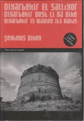 Diyarbekir El Sallıyor / Diyarbekir Dest Li Ba Dike / Diyarbekir is Waving It’s Hands