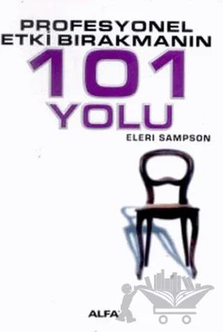 Profesyonel Etki Bırakmanın 101 Yolu
