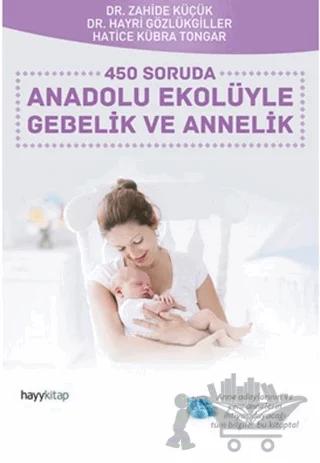 450 Soruda Anadolu Ekolüyle Gebelik ve Annelik