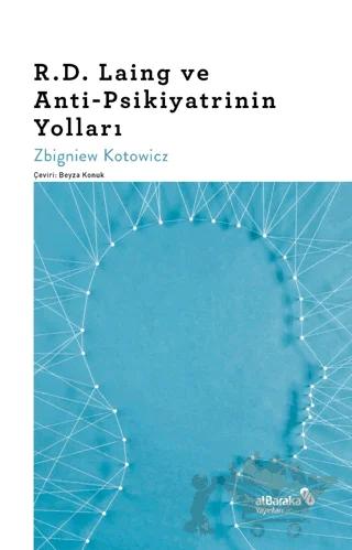 R.D. Laing ve Anti-Psikiyatrinin Yolları