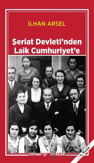 Şeriat Devleti’nden Laik Cumhuriyet’e