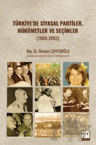 Türkiye’de Siyasal Partiler, Hükümetler ve Seçimler (1960-2002)