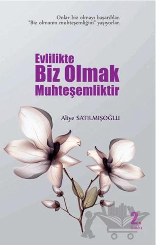 Evlilikte Biz Olmak Muhteşemliktir