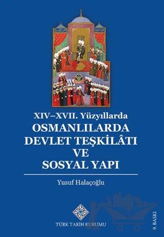 XIV - XVII. Yüzyıllarda Osmanlılarda Devlet Teşkilâtı ve Sosyal Yapı