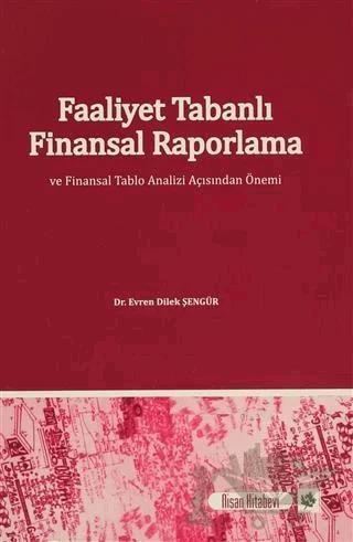 Faaliyet Tabanlı Finansal Raporlama ve Finansal Tablo Analizi Açısından Önemi