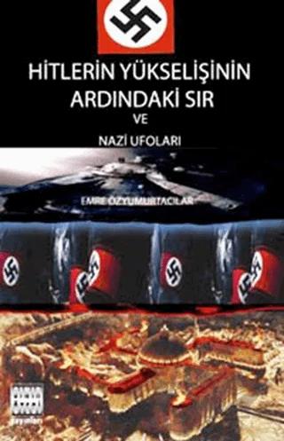 Hitlerin Yükselişinin Ardındaki Sır ve Nazi Ufoları