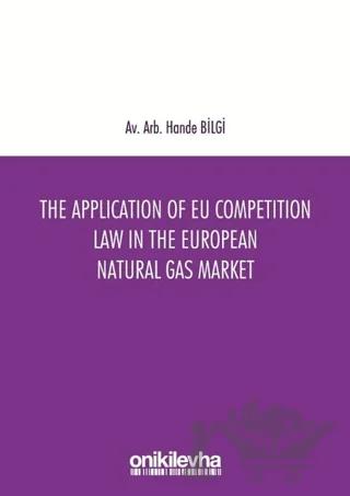 The Application of EU Competition Law in the European Natural Gas Market
