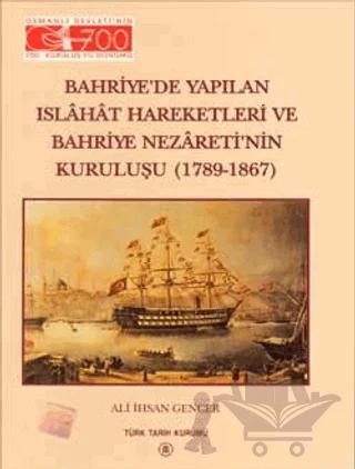 Bahriye’de Yapılan Islahat Hareketleri ve Bahriye Nezareti’nin Kuruluşu (1789 - 1867)