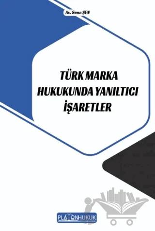 Türk Marka Hukukunda Yanıltıcı İşaretler
