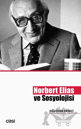 Norbert Elias ve Sosyolojisi
