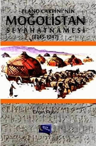 Plano Carpini'nin Moğolistan Seyahatnamesi (1245-1247)