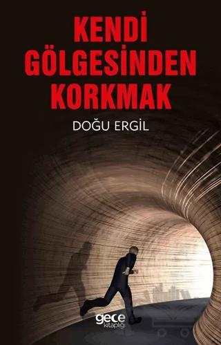 Kendi Gölgesinden Korkmak
