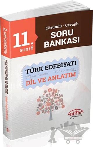 11. Sınıf Türk Edebiyatı - Dil ve Anlatım Çözümlü - Cevaplı Soru Bankası – Alper Ateş – Editör Yayınevi kitap kapağı