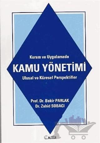 Kuram ve Uygulamada Kamu Yönetimi Ulusal ve Global Prespektifler