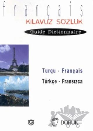 Turqu - Français / Türkçe Fransızca (Kılavuz Sözlük - Guide Dictionnaire)