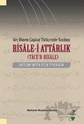 Geç Dönem Çağatay Türkçesiyle Yazılmış Risale-i Attarlık (Tacü'r-Risale)