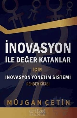 İnovasyon İle Değer Katanlar İçin İnovasyon Yönetim Sistemi Rehber Kitabı
