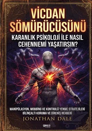 Vicdan Sömürücüsünü Karanlık Psikoloji ile Nasıl Cehennemi Yaşatırsın?