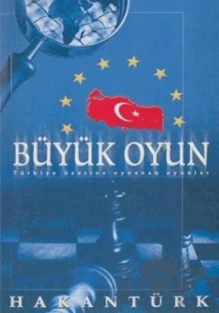 Büyük Oyun Türkiye Üzerine Oynanan Oyunlar