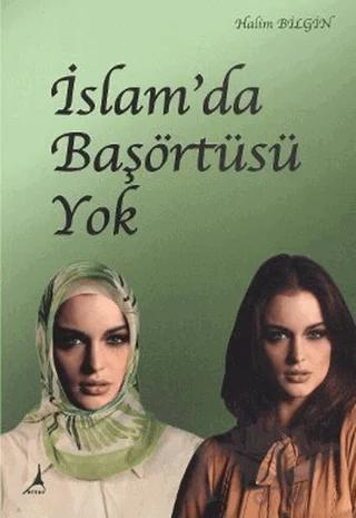 İslam’da Başörtüsü Yok