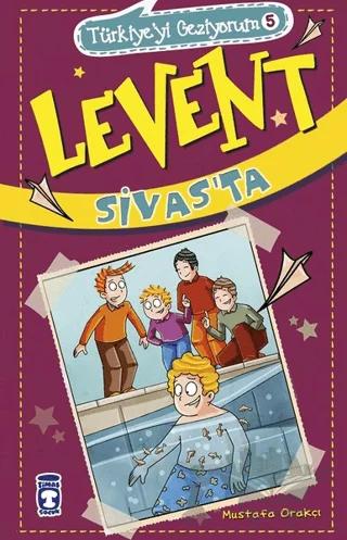 Levent Sivas'ta - Türkiye'yi Geziyorum 5