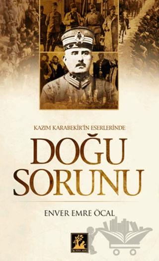 Kazım Karabekir’in Eserlerinde Doğu Sorunu