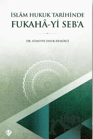 İslam Hukuk Tarihinde Fukaha-yi Seb’a