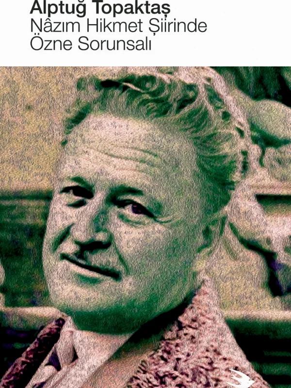 Nâzım Hikmet Şiirinde Özne Sorunsalı (Eleştiri)