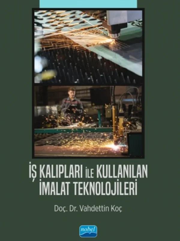 İş Kalıpları ile Kullanılan İmalat Teknolojileri