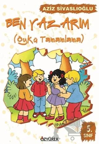 Ben Yazarım 5. Sınıf Öykü Tamamlama