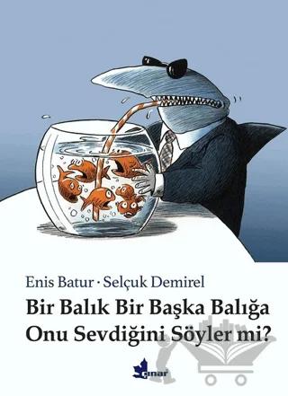 Bir Balık Bir Başka Balığa Onu Sevdiğini Söyler mi?