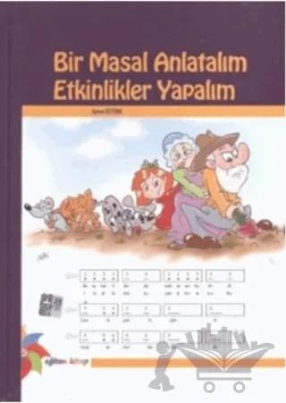 Bir Masal Anlatalım Etkinlikler Yapalım