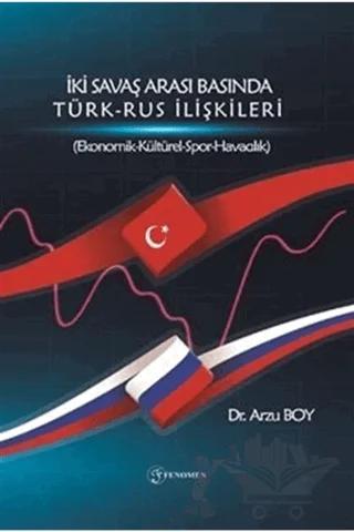 İki Savaş Arası Basında Türk - Rus İlişkileri