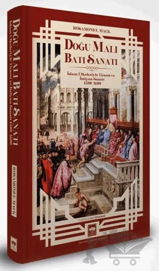 Doğu Malı Batı Sanatı: İslam Ülkeleriyle Ticaret ve İtalyan Sanatı 1300 - 1600