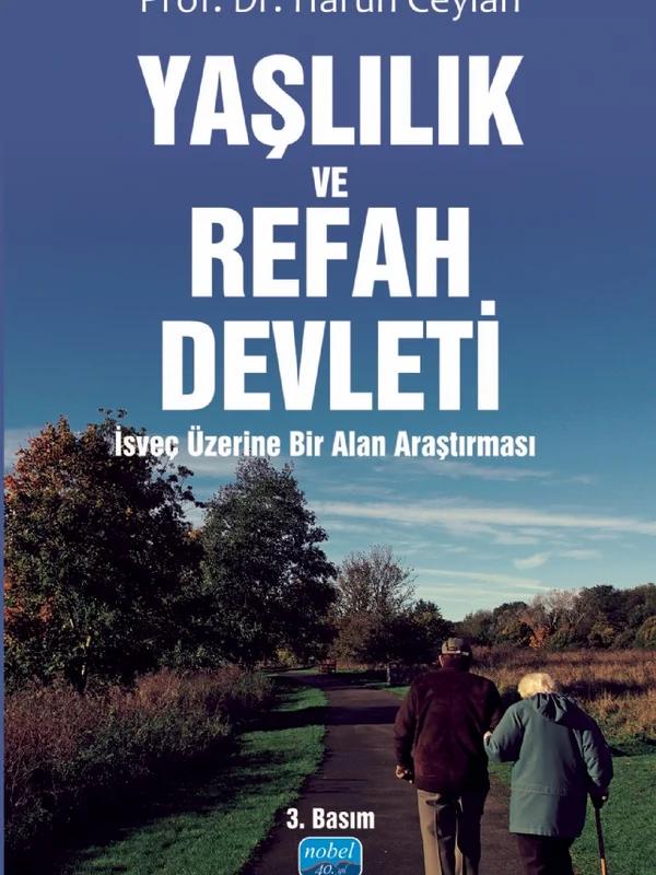 YAŞLILIK VE REFAH DEVLETİ - İsveç Üzerine Bir Alan Araştırması