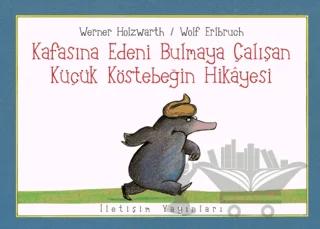 Kafasına Edeni Bulmaya Çalışan Küçük Köstebeğin Hikayesi
