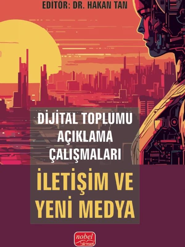 Dijital Toplumu Açıklama Çalışmaları: İLETİŞİM VE YENİ MEDYA