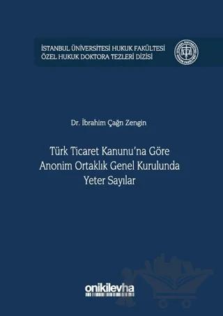 Türk Ticaret Kanunu'na Göre Anonim Ortaklık Genel Kurulunda Yeter Sayılar
