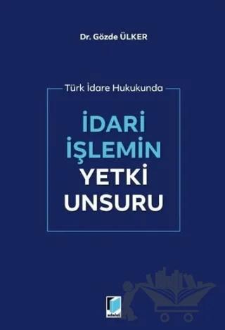 İdari İşlemin Yetki Unsuru