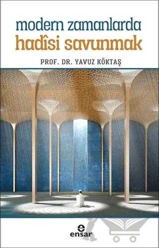 Modern Zamanlarda Hadisi Savunmak