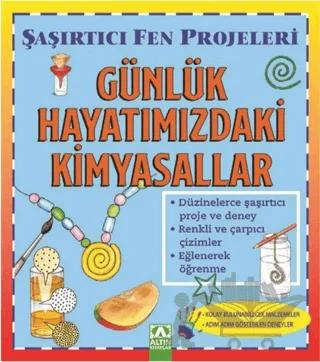 Günlük Hayatımızdaki Kimyasallar - Şaşırtıcı Fen Projeleri