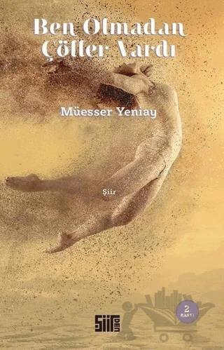 Ben Olmadan Çöller Vardı