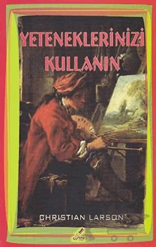 Yeteneklerinizi Kullanın