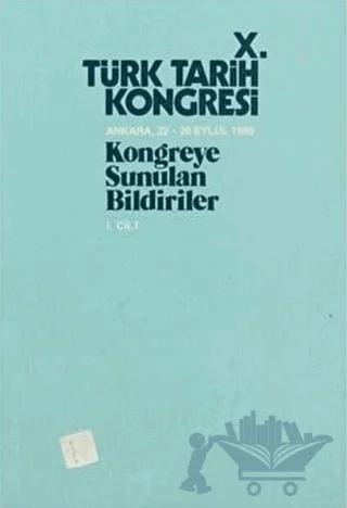 10. Türk Tarih Kongresi - 1. Cilt