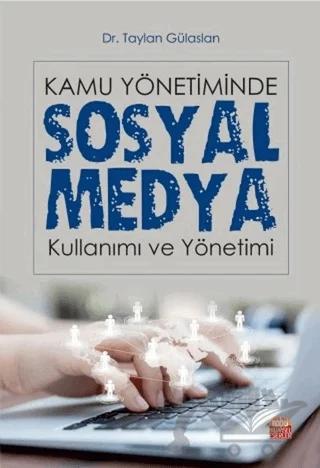 Kamu Yönetiminde Sosyal Medya Kullanımı ve Yönetimi